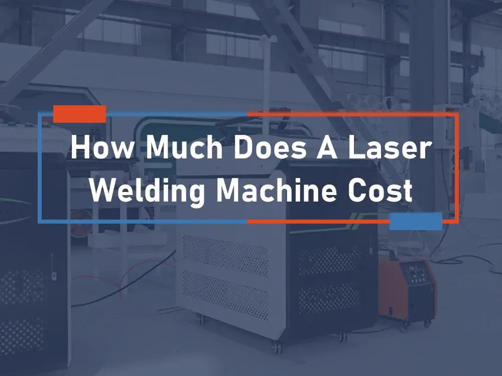 Cost of Laser Welding Machine